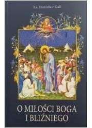 O miłości Boga i bliźniego - okładka książki