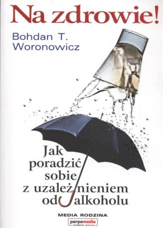 Na zdrowie! Jak poradzić sobie - okładka książki