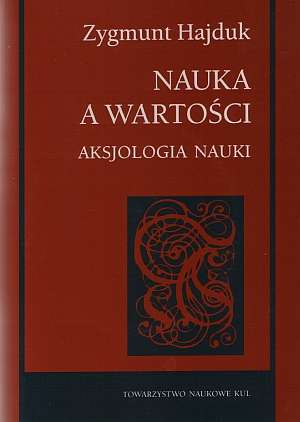 Nauka a wartości. Aksjologia nauki - okładka książki