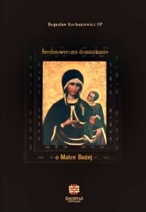 Średniowieczni dominikanie o Matce - okładka książki
