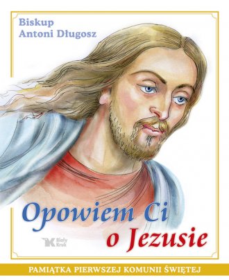 Opowiem ci o Jezusie. Ewangelia - okładka książki