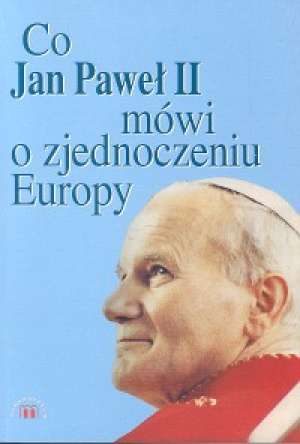 Co Jan Paweł II mówi o zjednoczeniu - okładka książki