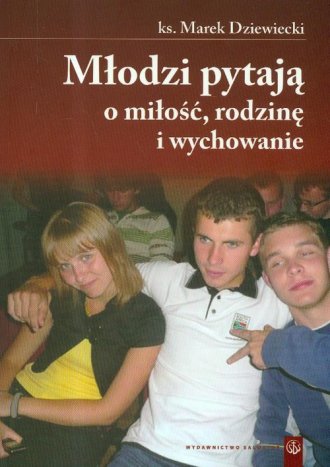 Młodzi pytają o miłość, rodzinę - okładka książki