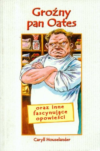 Groźny pan Oates oraz inne fascynujące - okładka książki