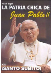 La patria chica de Juan Pablo II - okładka książki